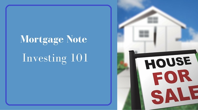 Mortgage Note Investing 101