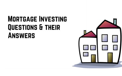 5 Frequently Asked Mortgage Investing Questions & their Answers