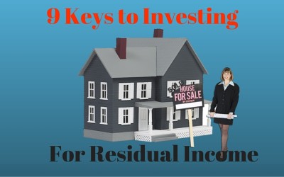 9 Keys to Investing for Residual Income