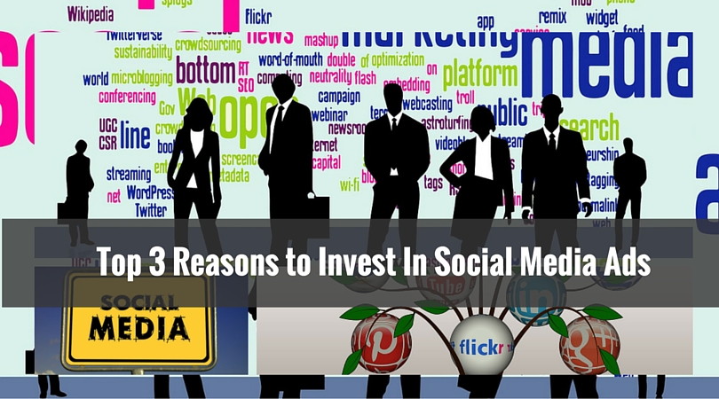 Top 3 Reasons to Invest In Social Media Ads